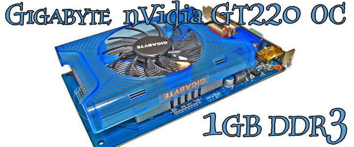 GIGABYTE GT220 1GB DDR3 Review GIGABYTE GT 220