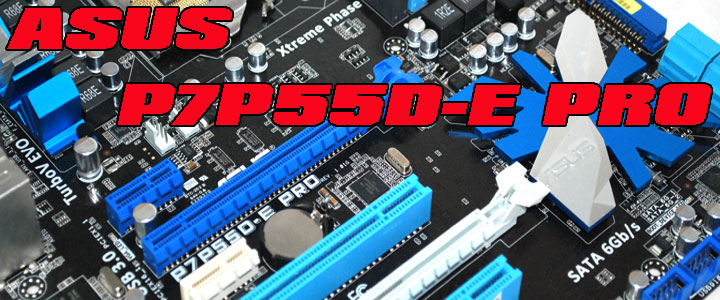 ASUS P7P55D-E Pro Motherboard Review