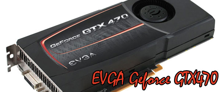 EVGA Geforce GTX470 Overclocking Review