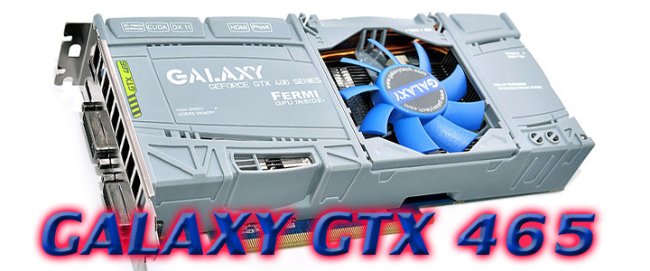 GALAXY GeForce GTX 465 1024MB GDDR5 Review