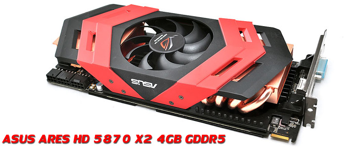 ASUS ARES HD 5870 X2 4GB GDDR5 Review