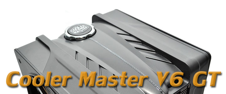 Cooler Master V6 GT Muscle Cooling 200+W Cooling Solution Review Cooler Master V6 GT Muscle Cooling 200+W Cooling Solution Review
