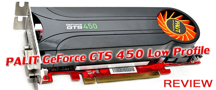 REVIEW:PALIT GeForce GTS 450 Low Profile 1GB GDDR5