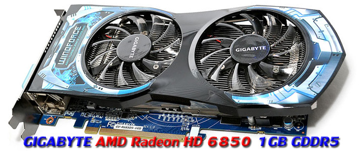 GIGABYTE AMD Radeon HD 6850 1GB GDDR5 Review