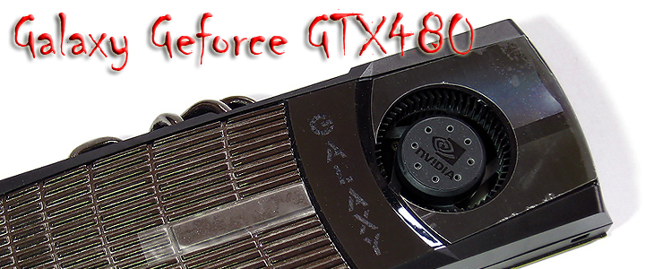 GALAXY nVidia Geforce GTX480 : Review