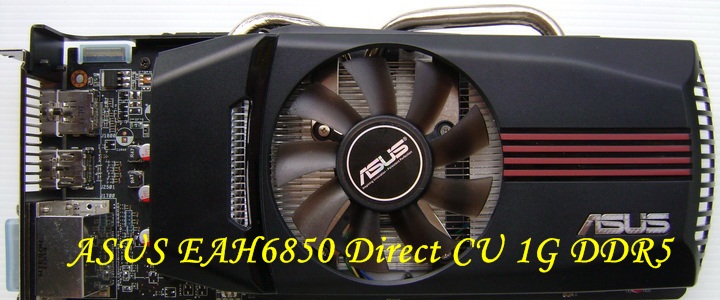 ASUS EAH6850 DirectCU 1GB DDR5