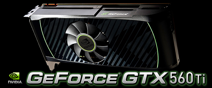 NVIDIA GeForce GTX 560 Ti 1GB GDDR5 Debut Review