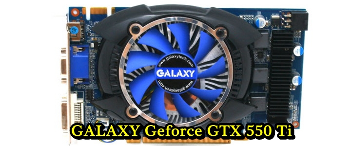 GALAXY Geforce GTX 550Ti 1024MB GDDR5 Review