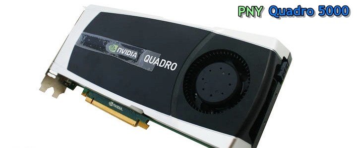PNY Quadro 5000 2.5GB GDDR5 Review