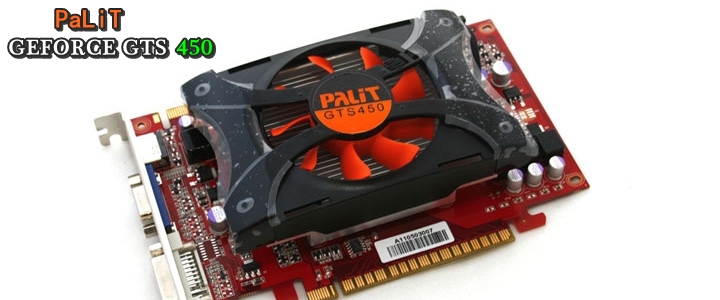 PaLiT Geforce GTS 450 1GB GDDR3 Review