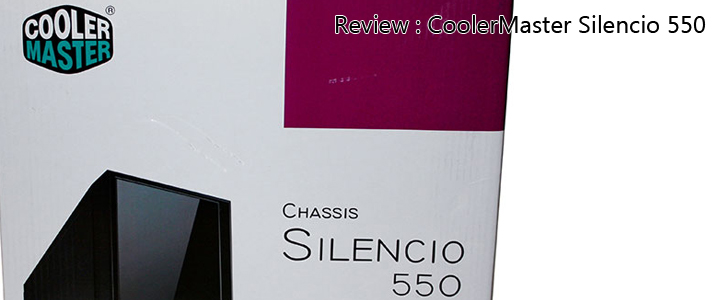 Review : CoolerMaster Silencio 550