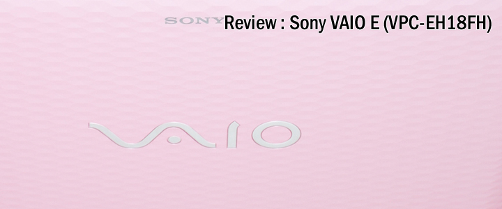 Review : Sony VAIO EH (VPC-EH18FH)