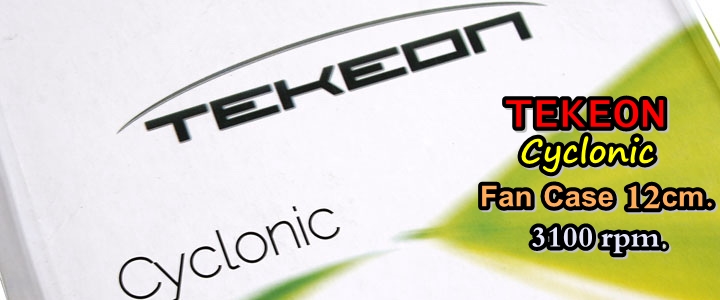 Tekeon Cyclonic Fan 12cm Review