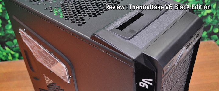 default thumb Review : Thermaltake V6 BlacX Edition