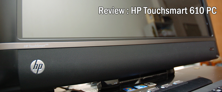 Review : HP Touchsmart 610 desktop PC Review : HP Touchsmart 610 desktop PC