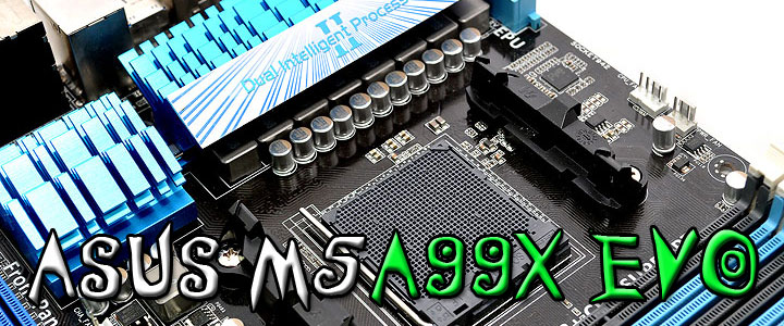 Asus M5A99XEvo Motherboard AM3+ Review Asus M5A99XEvo Motherboard AM3+ Review