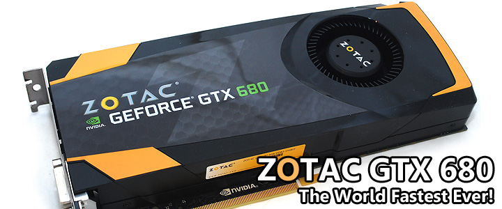 ZOTAC NVIDIA GTX680 Review ZOTAC NVIDIA GTX680 Review
