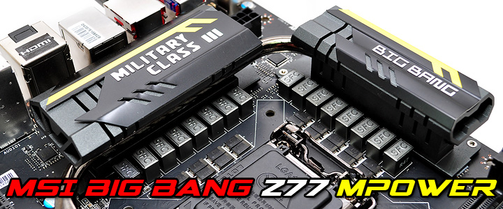 MSI Big Bang Z77 MPower Motherboard Review