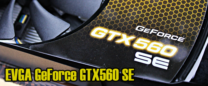 EVGA Geforce GTX560 SE 1GB DDR5 