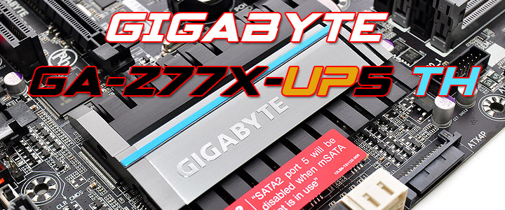 GIGABYTE GA-Z77X-UP5 TH Motherboard Review