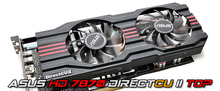 ASUS AMD HD7870 DirectCU II TOP Review ASUS AMD HD7870 DirectCU II TOP Review