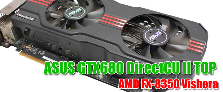 ASUS GTX 680 DirectCU II TOP Review ASUS GTX 680 DirectCU II TOP Review