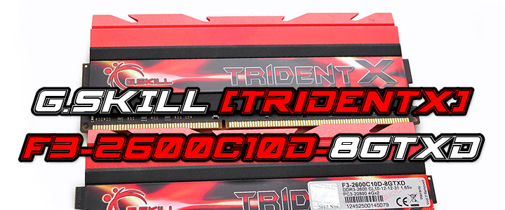 G.SKILL [TridentX] F3-2600C10D-8GTXD DDR3 2600MHz CL10 8GB Kit Review