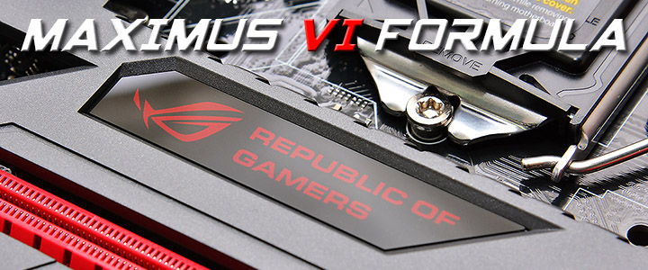 ASUS ROG MAXIMUS VI FORMULA Trilogy Review Part 1 : Expert Performance