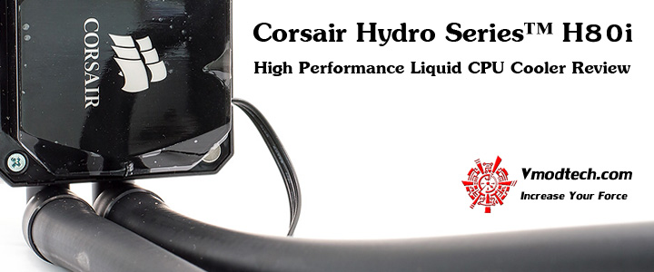 Corsair Hydro Series™ H80i High Performance Liquid CPU Cooler Review