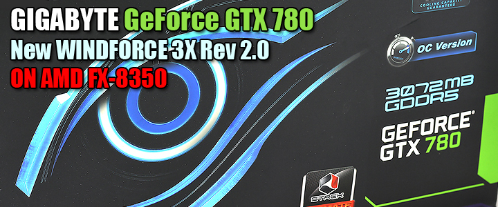 GIGABYTE GeForce GTX 780 New WINDFORCE 3X Rev 2.0 ON AMD FX-8350
