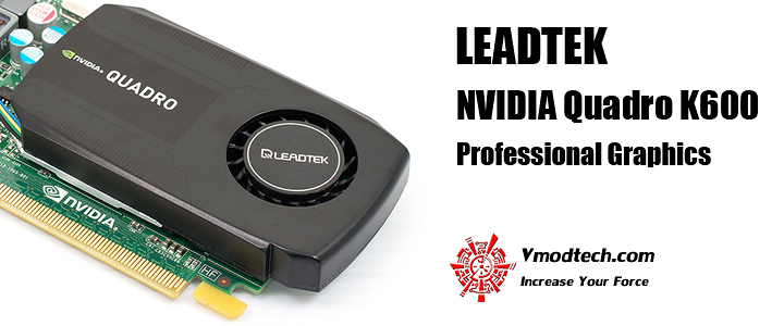 LEADTEK NVIDIA Quadro K600 Professional Graphics Review