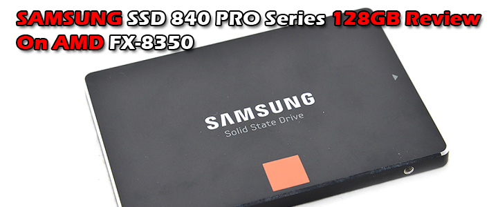 SAMSUNG SSD 840 PRO Series 128GB On AMD FX-8350 Review