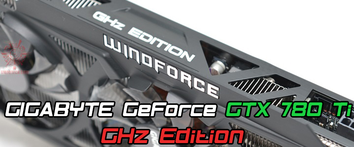 GIGABYTE GeForce GTX 780 Ti GHz Edition WINDFORCE Review