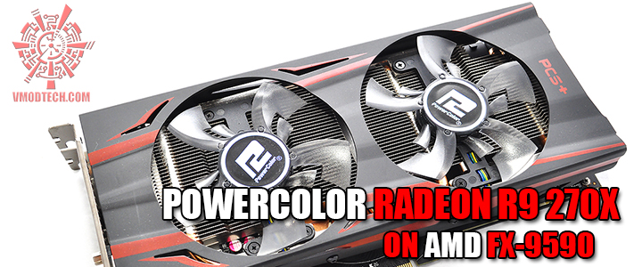 POWERCOLOR RADEON R9 270X ON AMD FX-9590 