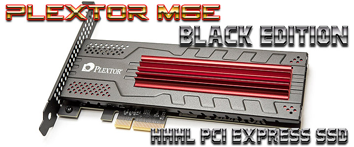 PLEXTOR M6e Black Edition HHHL PCI Express SSD 256GB Review