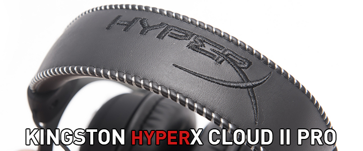 KINGSTON HYPERX CLOUD II Pro Gaming Headset Review KINGSTON HYPERX CLOUD II Pro Gaming Headset Review