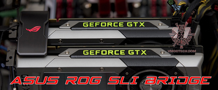 ASUS ROG 2-Ways SLI BRIDGE Review ASUS ROG 2-Ways SLI BRIDGE Review