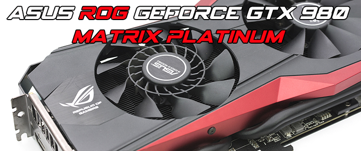 ASUS ROG GeForce GTX 980 Matrix Platinum Review