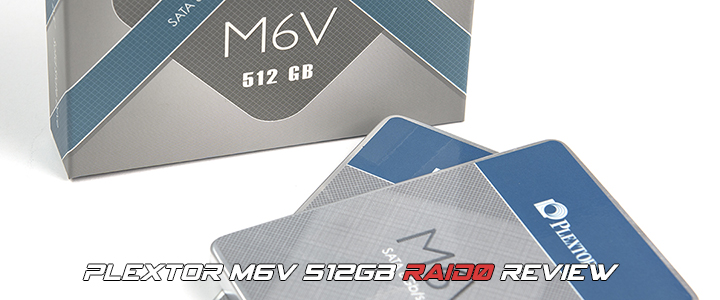 PLEXTOR M6V 512GB Raid0 Review