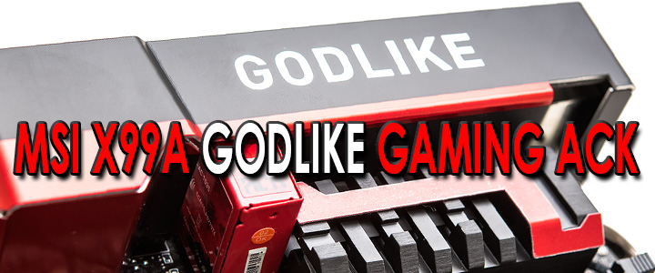 MSI X99A GODLIKE GAMING ACK Motherboard Review