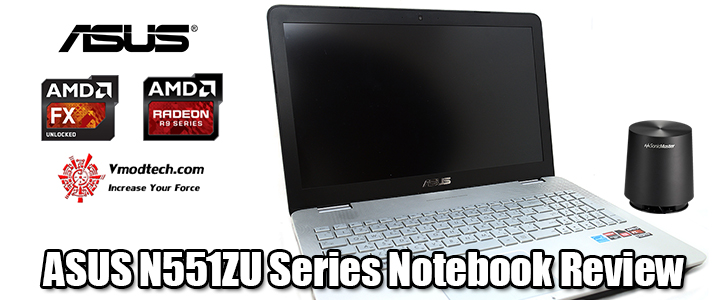 ASUS N551ZU Series Notebook Review ASUS N551ZU Series Notebook Review