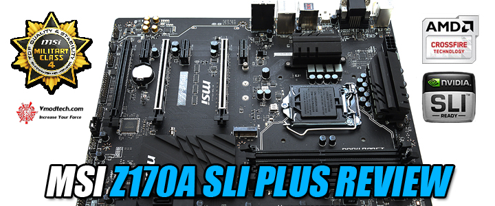 MSI Z170A SLI PLUS REVIEW MSI Z170A SLI PLUS REVIEW
