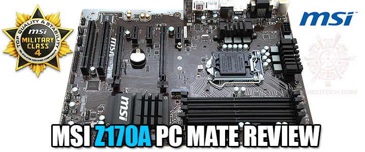 MSI Z170A PC MATE REVIEW MSI Z170A PC MATE REVIEW
