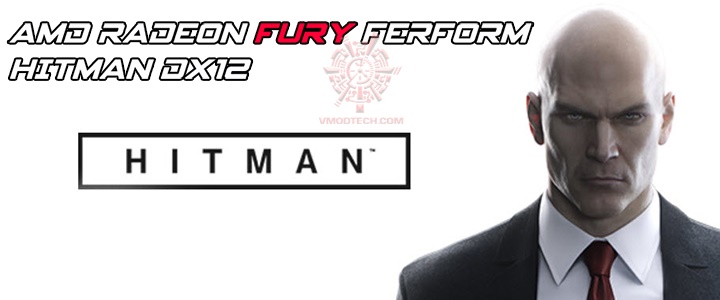 AMD Radeon FURY Ferform HITMAN DX12 Against GTX 980 Ti AMD Radeon FURY Ferform HITMAN DX12 Against GTX 980 Ti