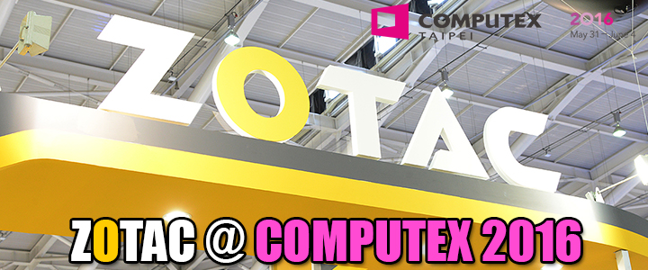 ZOTAC Booth @ COMPUTEX 2016
