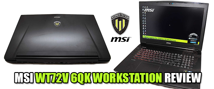 MSI WT72V 6QK WORKSTATION REVIEW