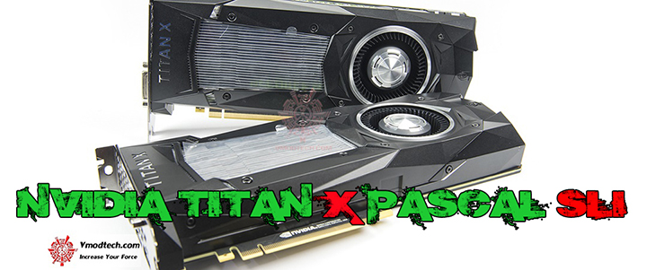 NVIDIA TITAN X Pascal 12GB GDDR5X 2-Way SLI Review