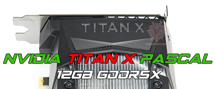 NVIDIA TITAN X PASCAL 12GB GDDR5X Review