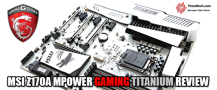 MSI Z170A MPOWER GAMING TITANIUM REVIEW
