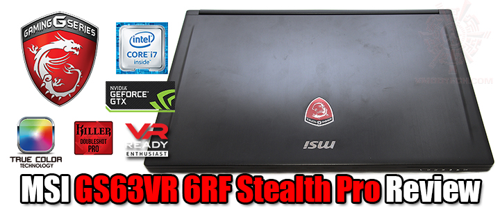 MSI GS63VR 6RF Stealth Pro Review 